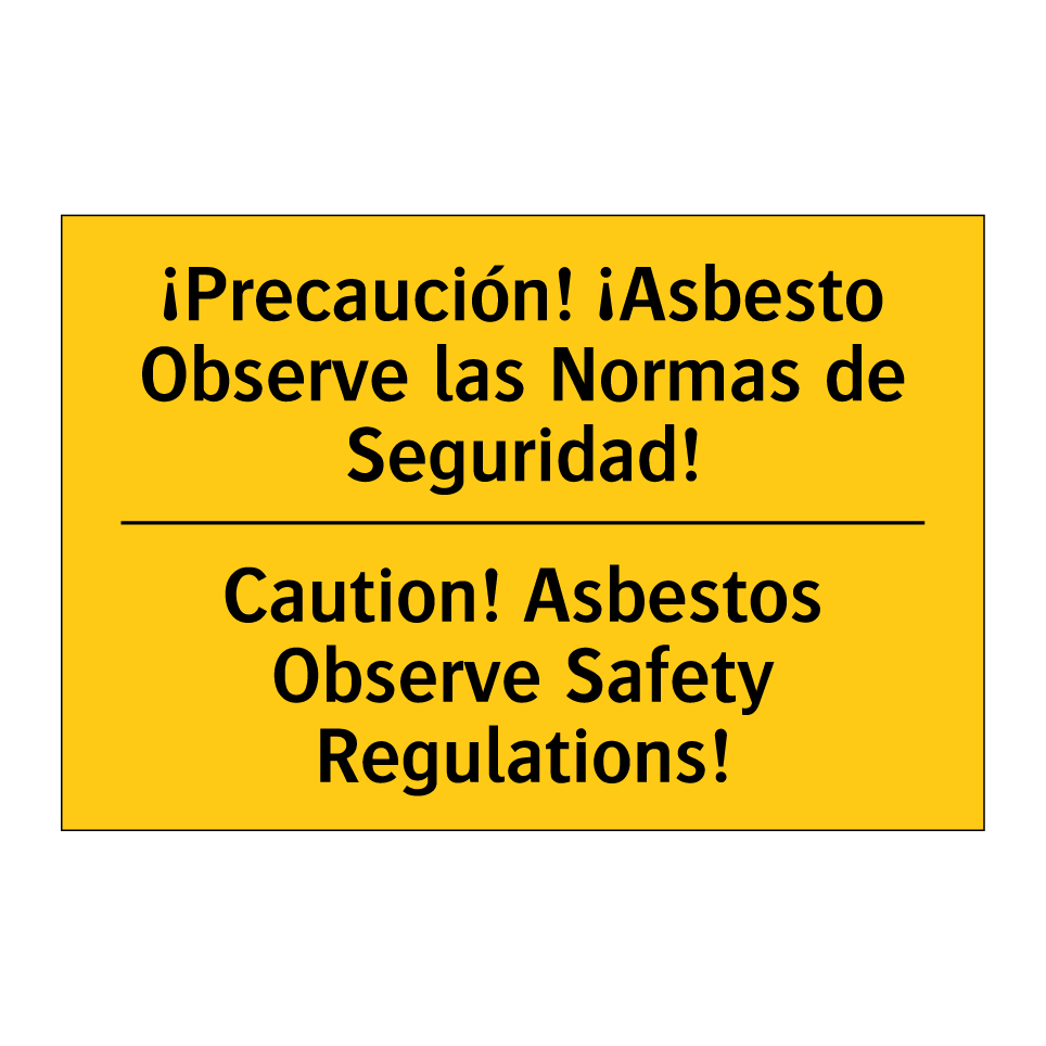 ¡Precaución! ¡Asbesto Observe las Normas de Seguridad! - Caution! Asbestos Observe Safety Regulations!