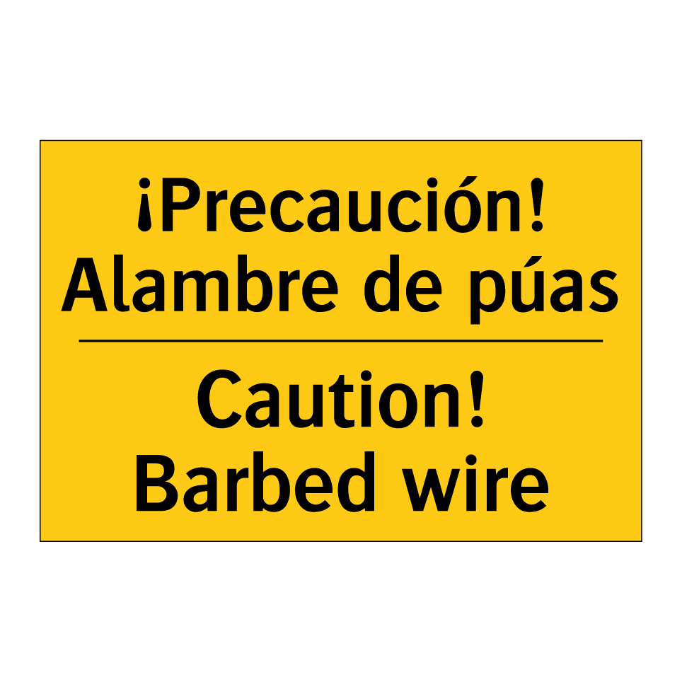 ¡Precaución! Alambre de púas - Caution! Barbed wire