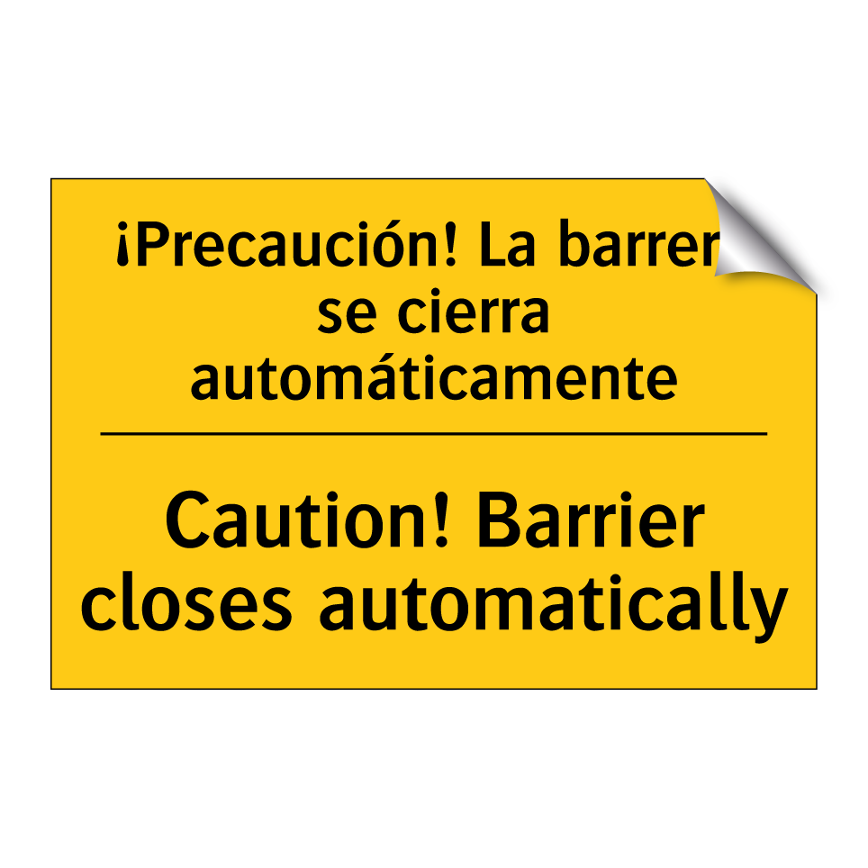 ¡Precaución! La barrera se cierra automáticamente - Caution! Barrier closes automatically