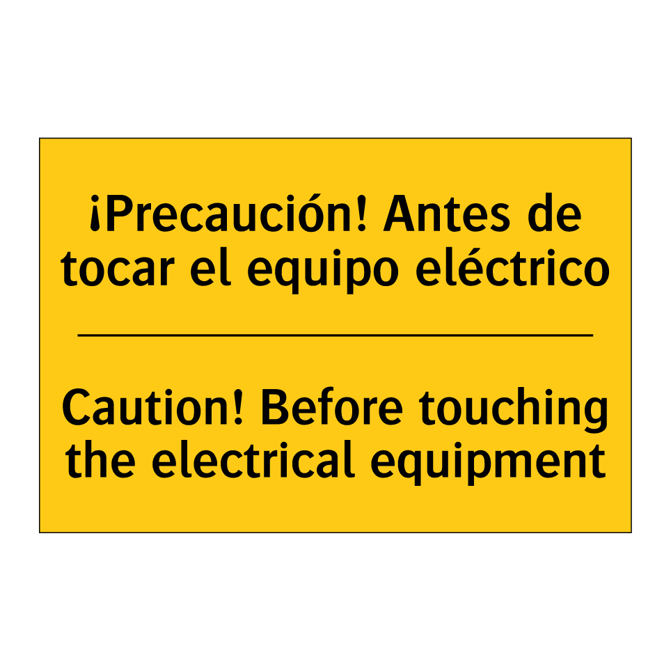 ¡Precaución! Antes de tocar el equipo eléctrico - Caution! Before touching the electrical equipment