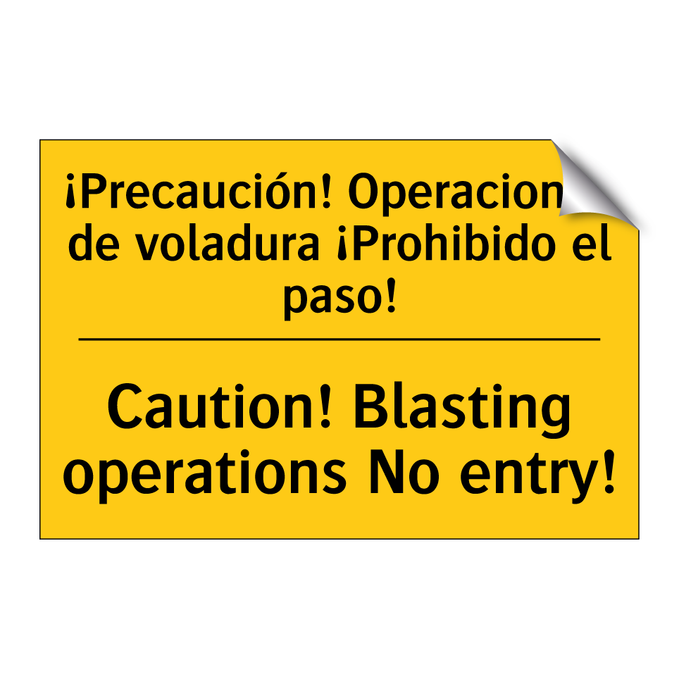 ¡Precaución! Operaciones de voladura ¡Prohibido el paso! - Caution! Blasting operations No entry!