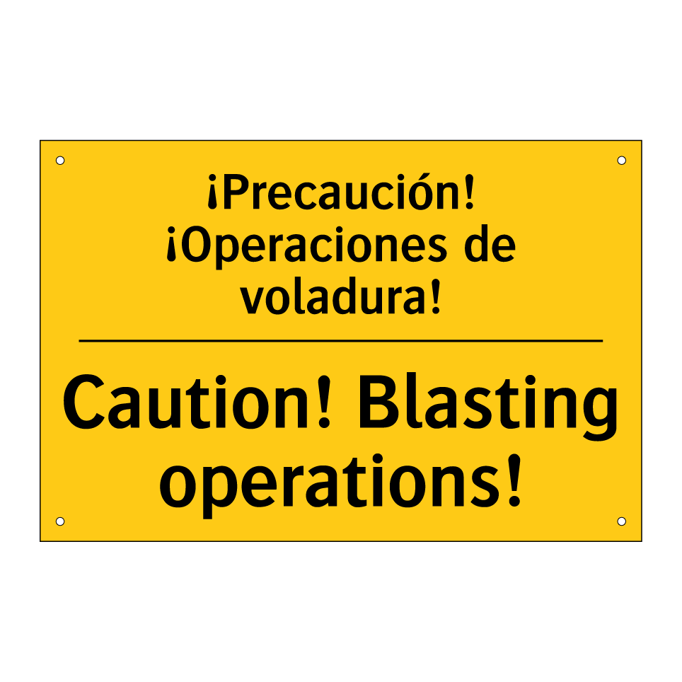 ¡Precaución! ¡Operaciones de voladura! - Caution! Blasting operations!