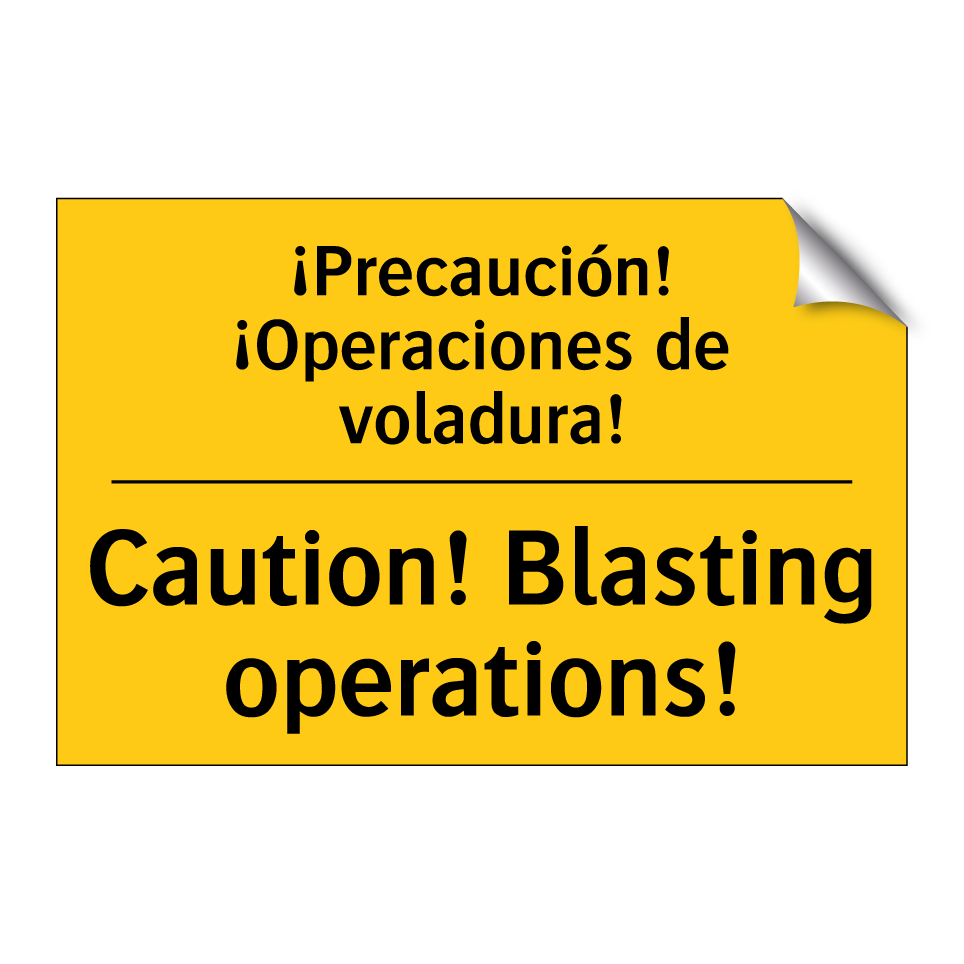 ¡Precaución! ¡Operaciones de voladura! - Caution! Blasting operations!