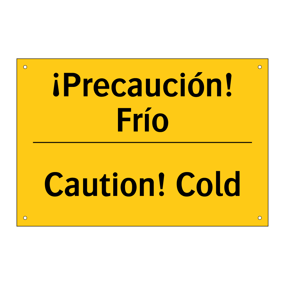 ¡Precaución! Frío - Caution! Cold