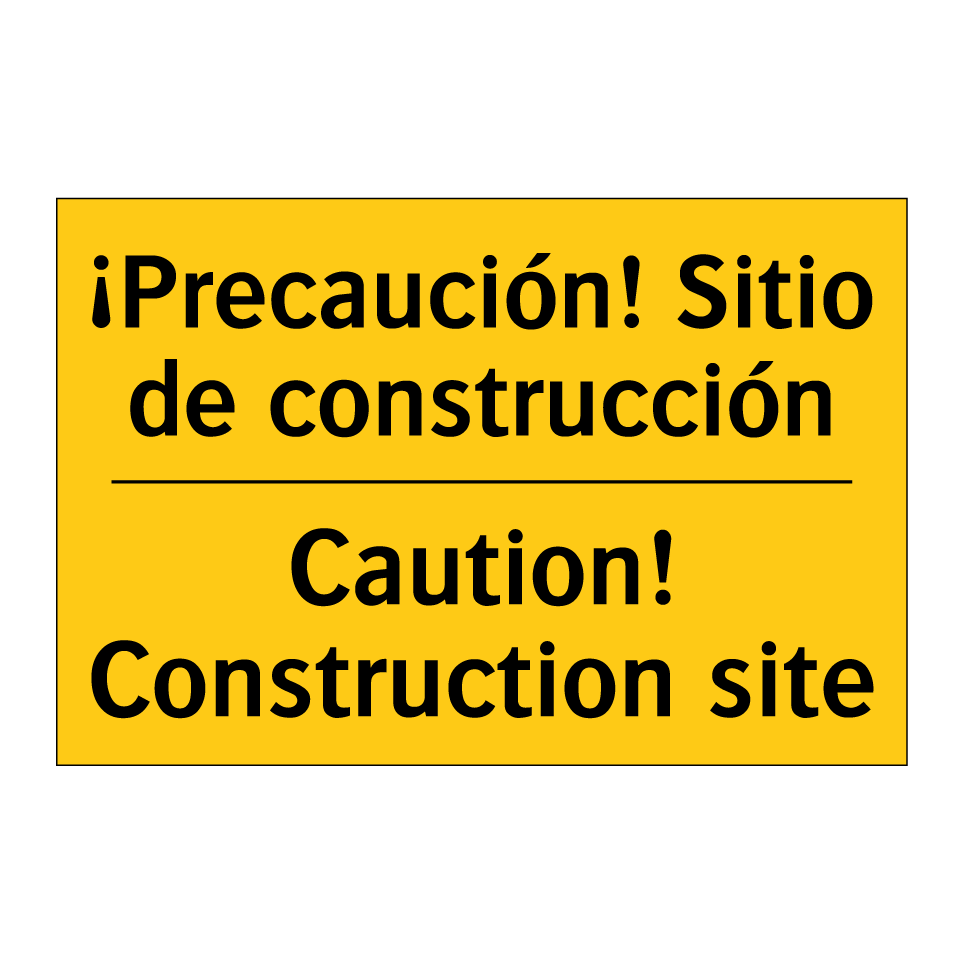 ¡Precaución! Sitio de construcción - Caution! Construction site
