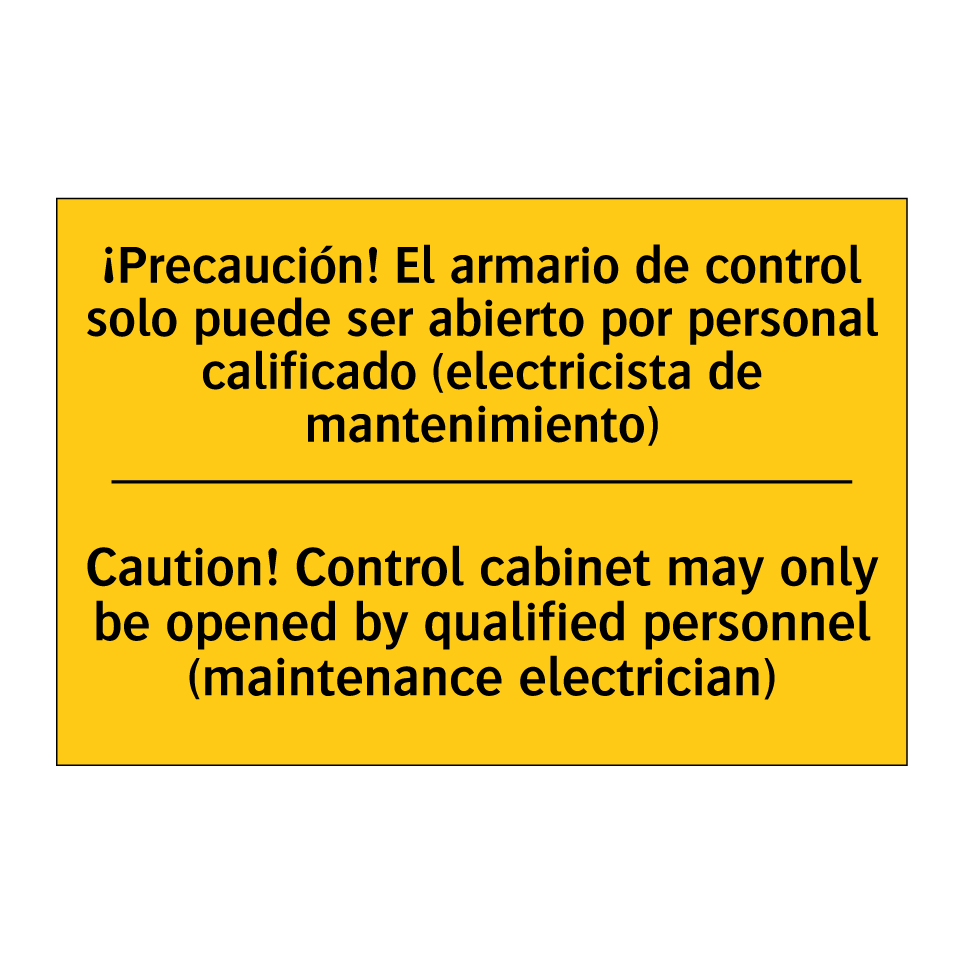 ¡Precaución! El armario de control solo puede ser abierto por personal calificado (electricista de mantenimiento) - Caution! Control cabinet may only be opened by qualified personnel (maintenance electrician)