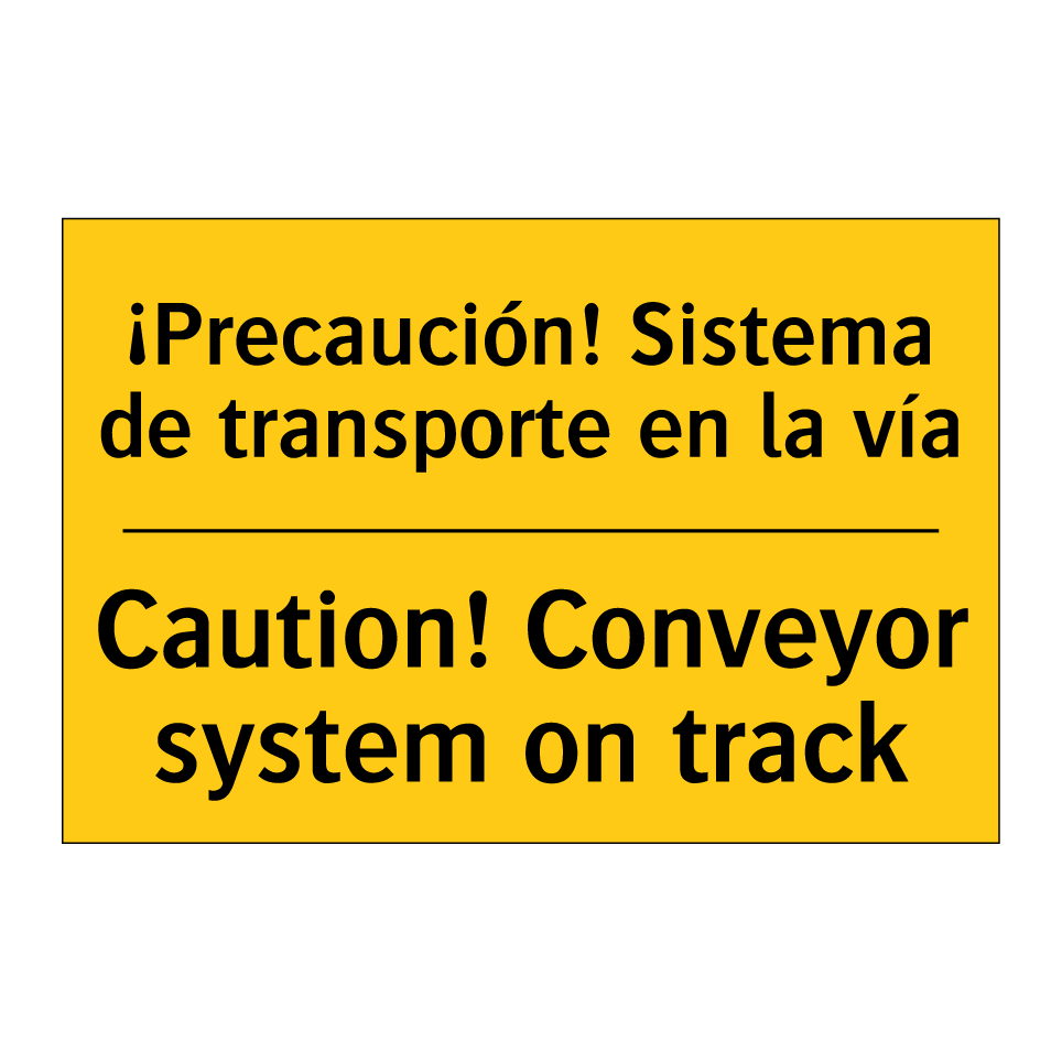¡Precaución! Sistema de transporte en la vía - Caution! Conveyor system on track
