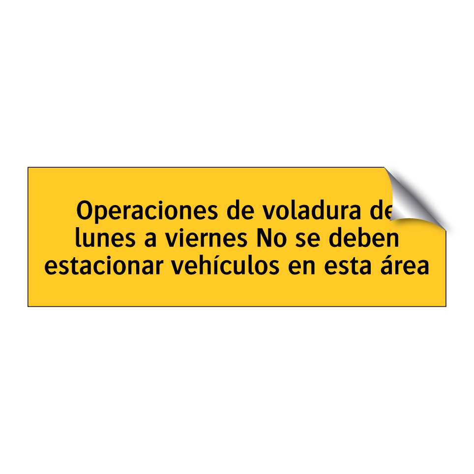Operaciones de voladura de lunes a viernes No se deben estacionar vehículos en esta área