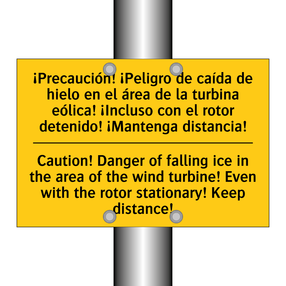 ¡Precaución! ¡Peligro de caída de hielo en el área de la turbina eólica! ¡Incluso con el rotor detenido! ¡Mantenga distancia! - Caution! Danger of falling ice in the area of the wind turbine! Even with the rotor stationary! Keep distance!
