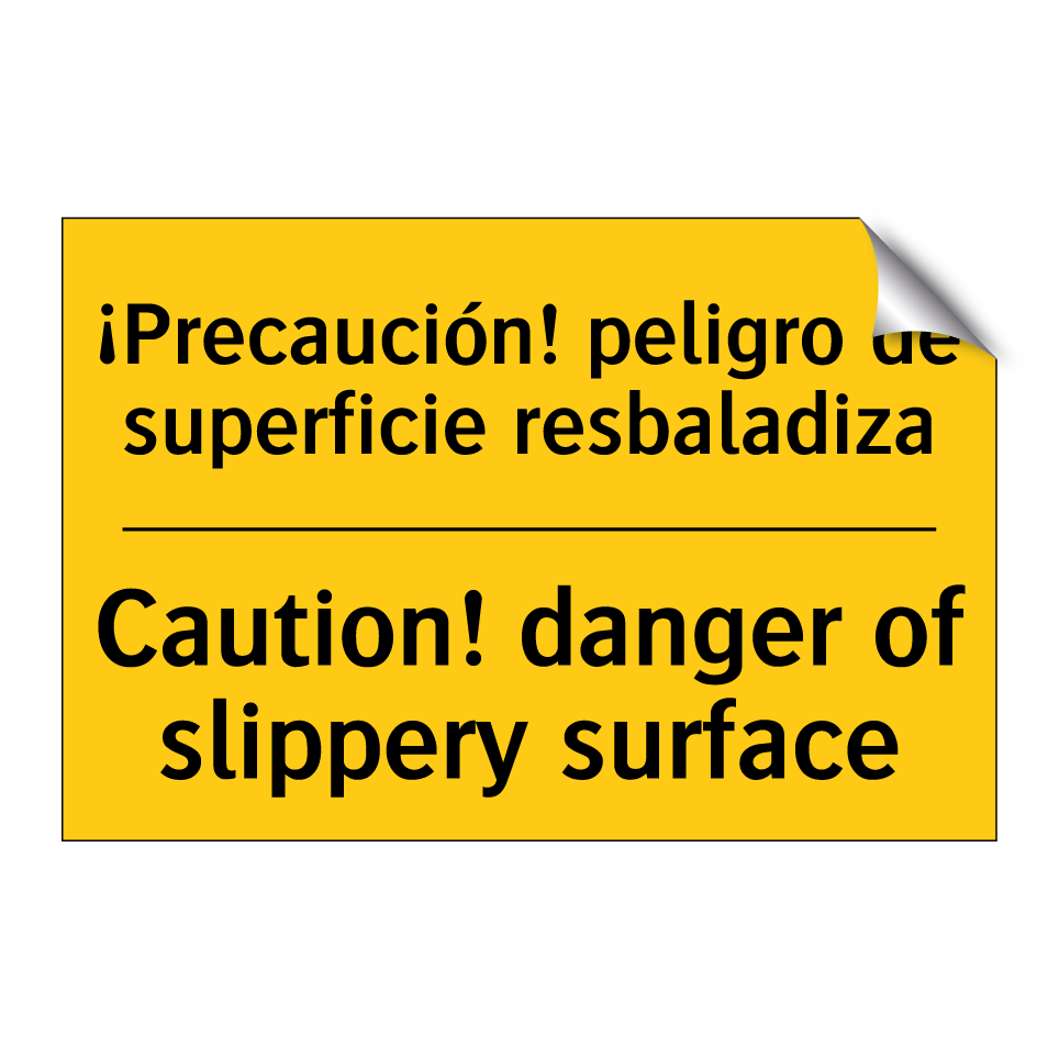 ¡Precaución! peligro de superficie resbaladiza - Caution! danger of slippery surface