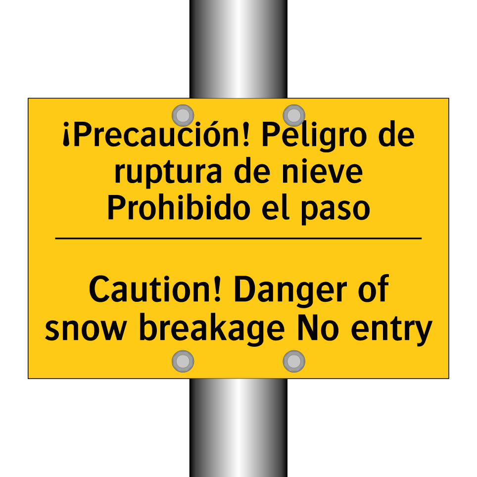 ¡Precaución! Peligro de ruptura de nieve Prohibido el paso - Caution! Danger of snow breakage No entry
