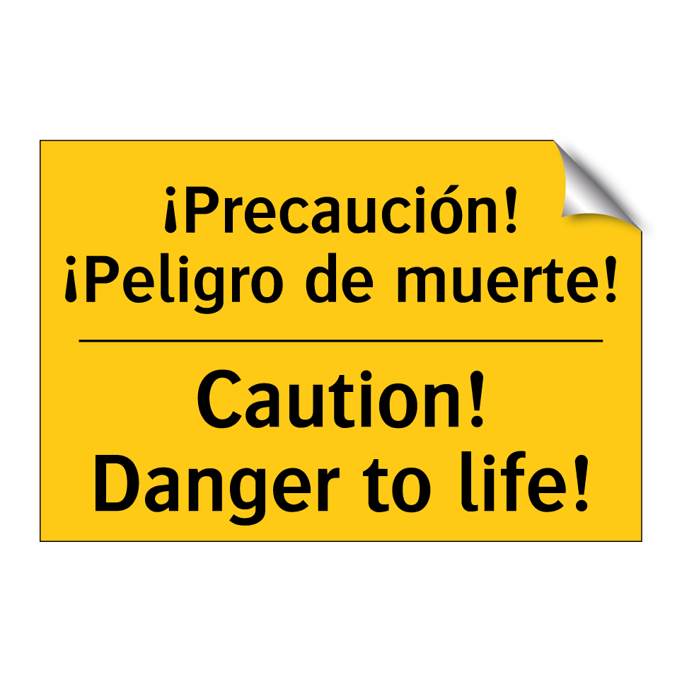 ¡Precaución! ¡Peligro de muerte! - Caution! Danger to life!