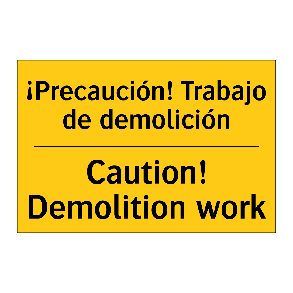 ¡Precaución! Trabajo de demolición - Caution! Demolition work