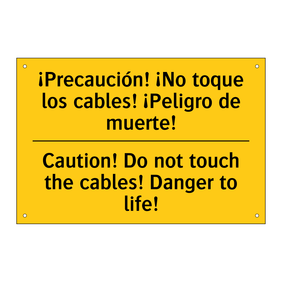 ¡Precaución! ¡No toque los cables! ¡Peligro de muerte! - Caution! Do not touch the cables! Danger to life!