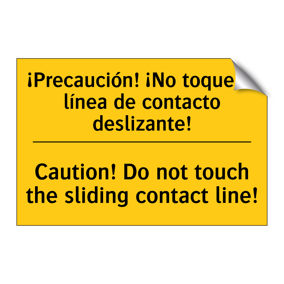 ¡Precaución! ¡No toque la línea de contacto deslizante! - Caution! Do not touch the sliding contact line!