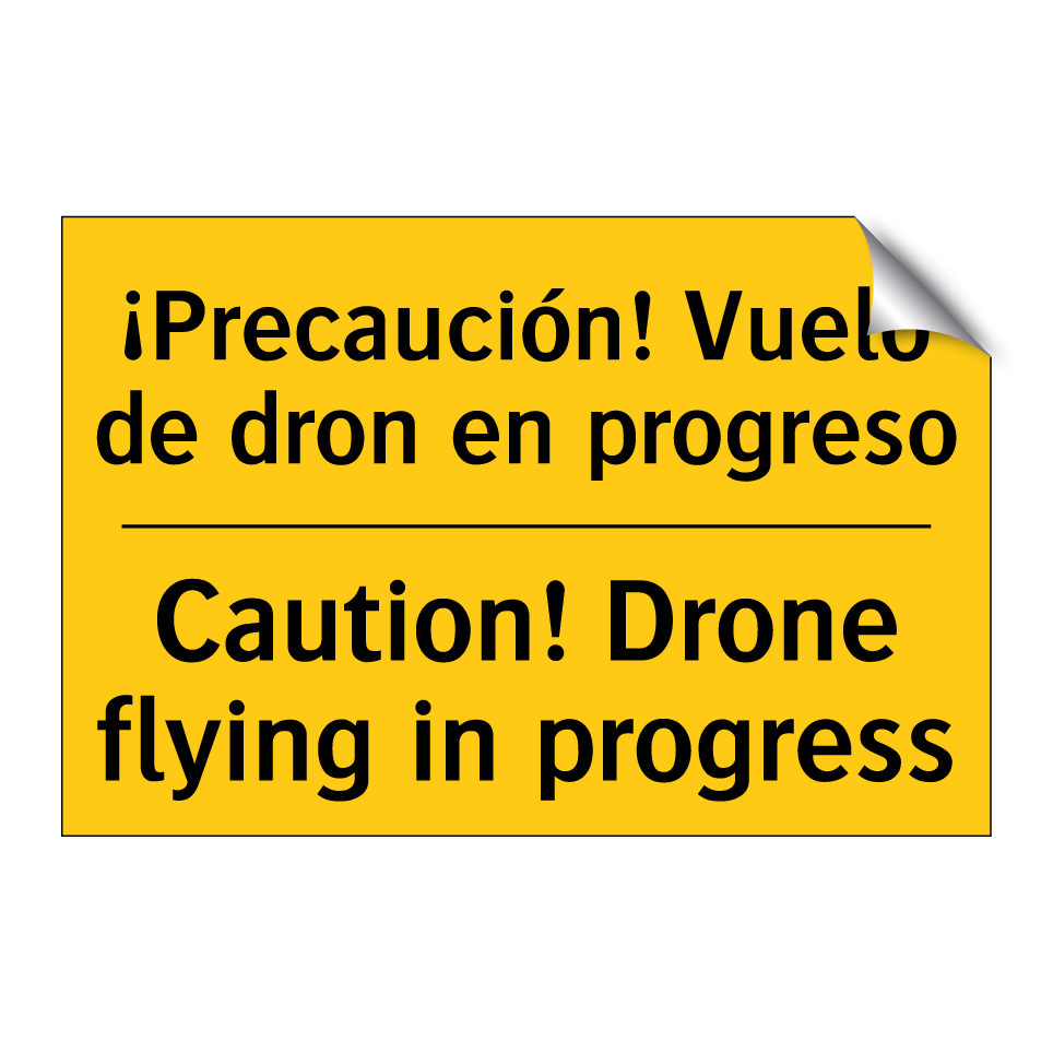 ¡Precaución! Vuelo de dron en progreso - Caution! Drone flying in progress