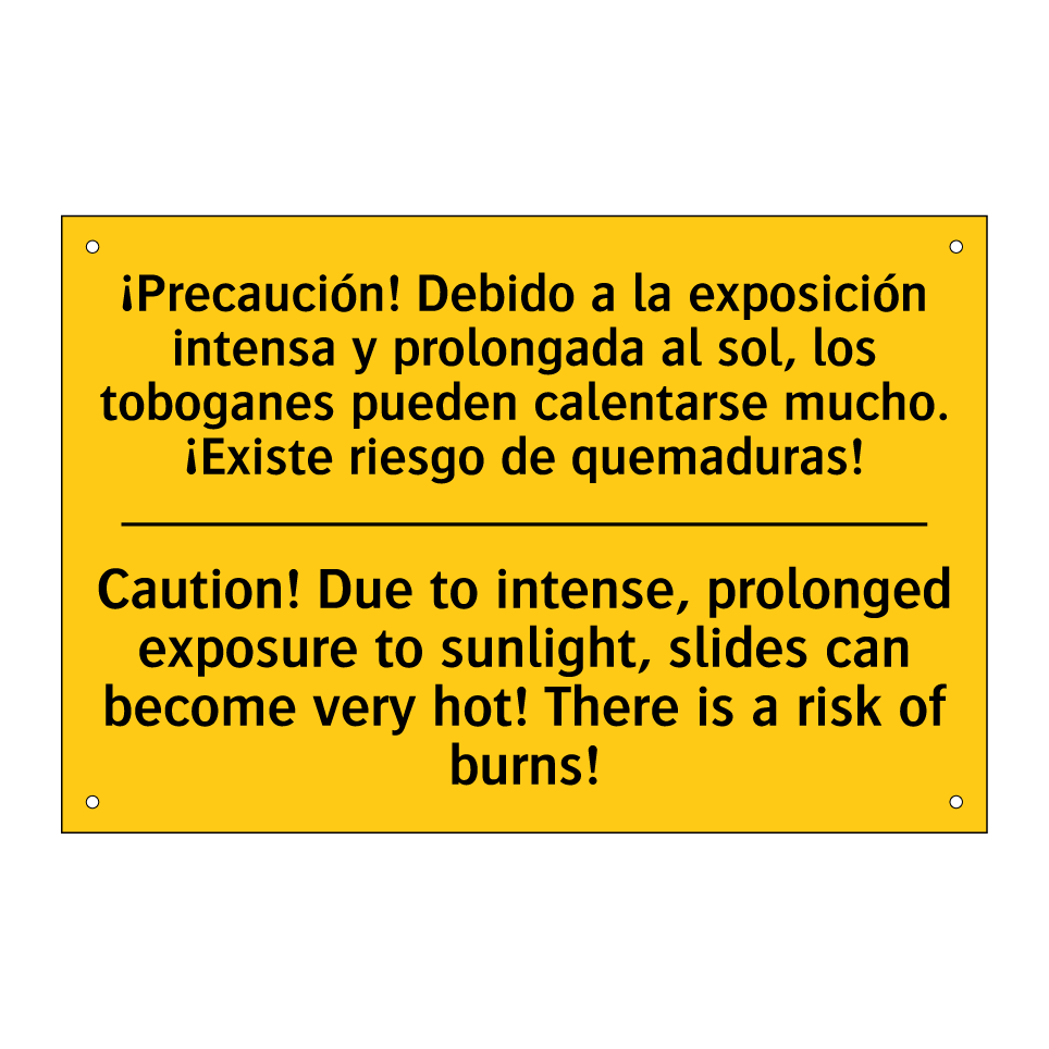 ¡Precaución! Debido a la exposición intensa y prolongada al sol, los toboganes pueden calentarse mucho. ¡Existe riesgo de quemaduras! - Caution! Due to intense, prolonged exposure to sunlight, slides can become very hot! There is a risk of  /.../