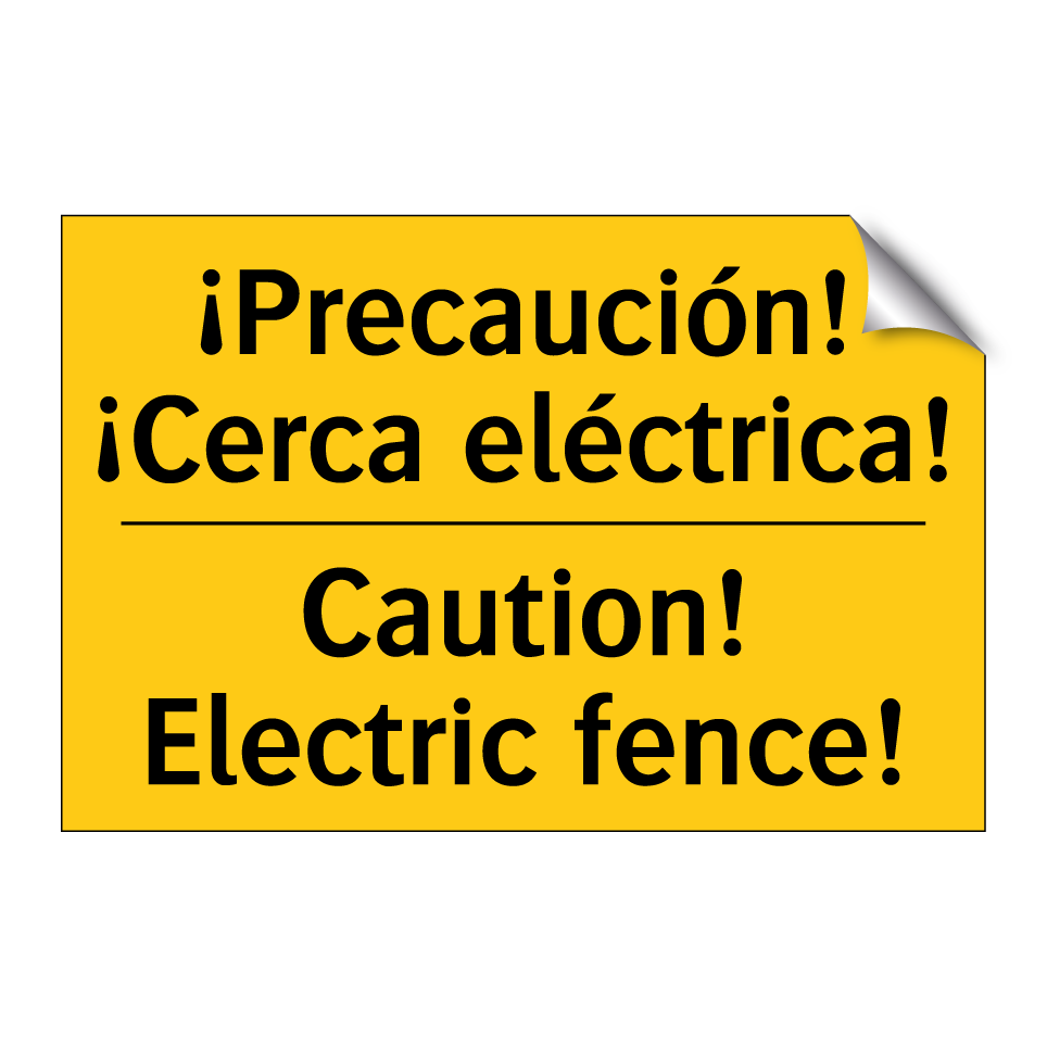 ¡Precaución! ¡Cerca eléctrica! - Caution! Electric fence!