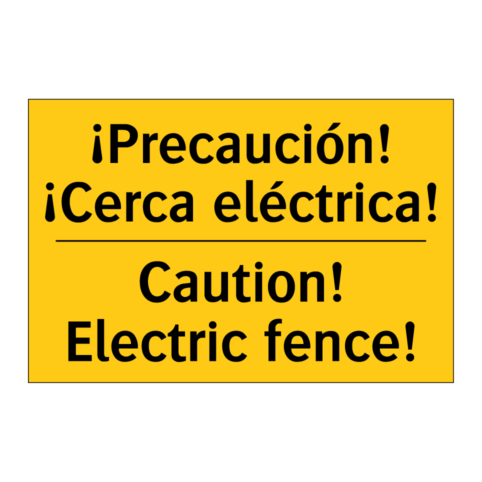 ¡Precaución! ¡Cerca eléctrica! - Caution! Electric fence!