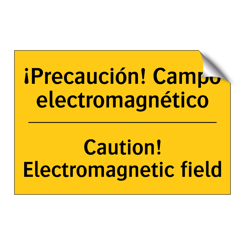 ¡Precaución! Campo electromagnético - Caution! Electromagnetic field