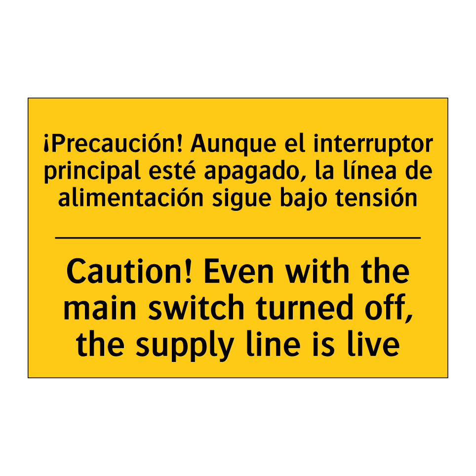 Caution! Even with the main switch turned off, the supply line is live - Caution! Even with the main switch turned off, the supply line is live