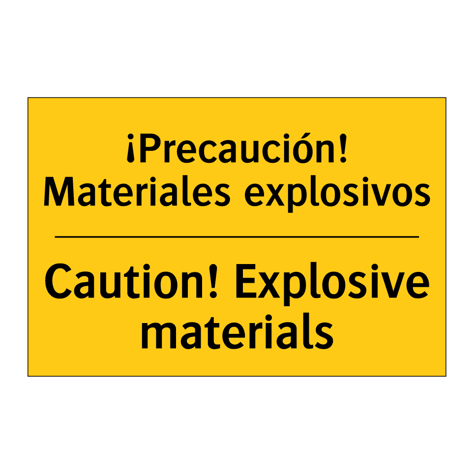 ¡Precaución! Materiales explosivos - Caution! Explosive materials