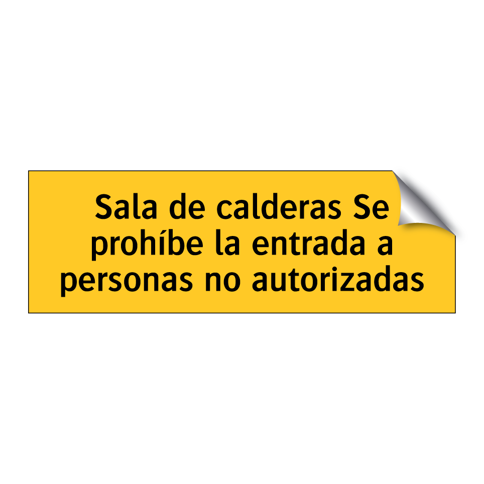 Sala de calderas Se prohíbe la entrada a personas no autorizadas