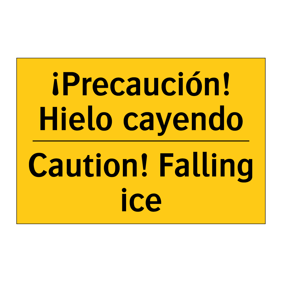 ¡Precaución! Hielo cayendo - Caution! Falling ice