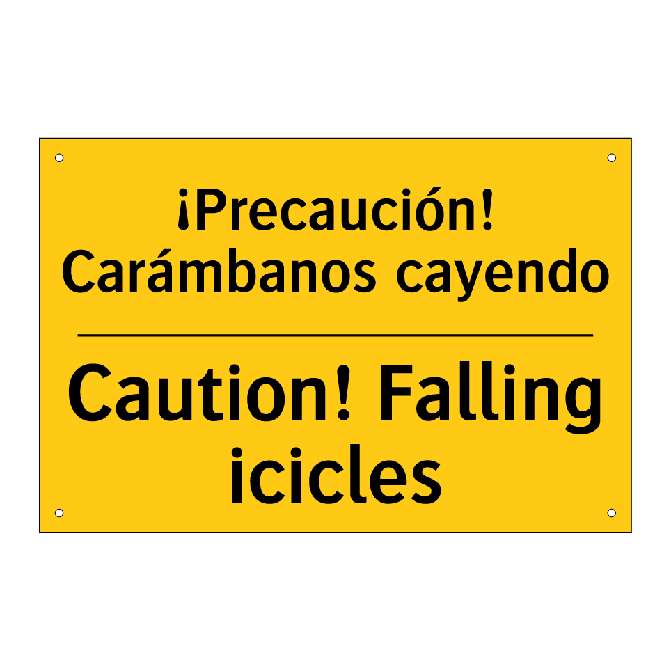 ¡Precaución! Carámbanos cayendo - Caution! Falling icicles