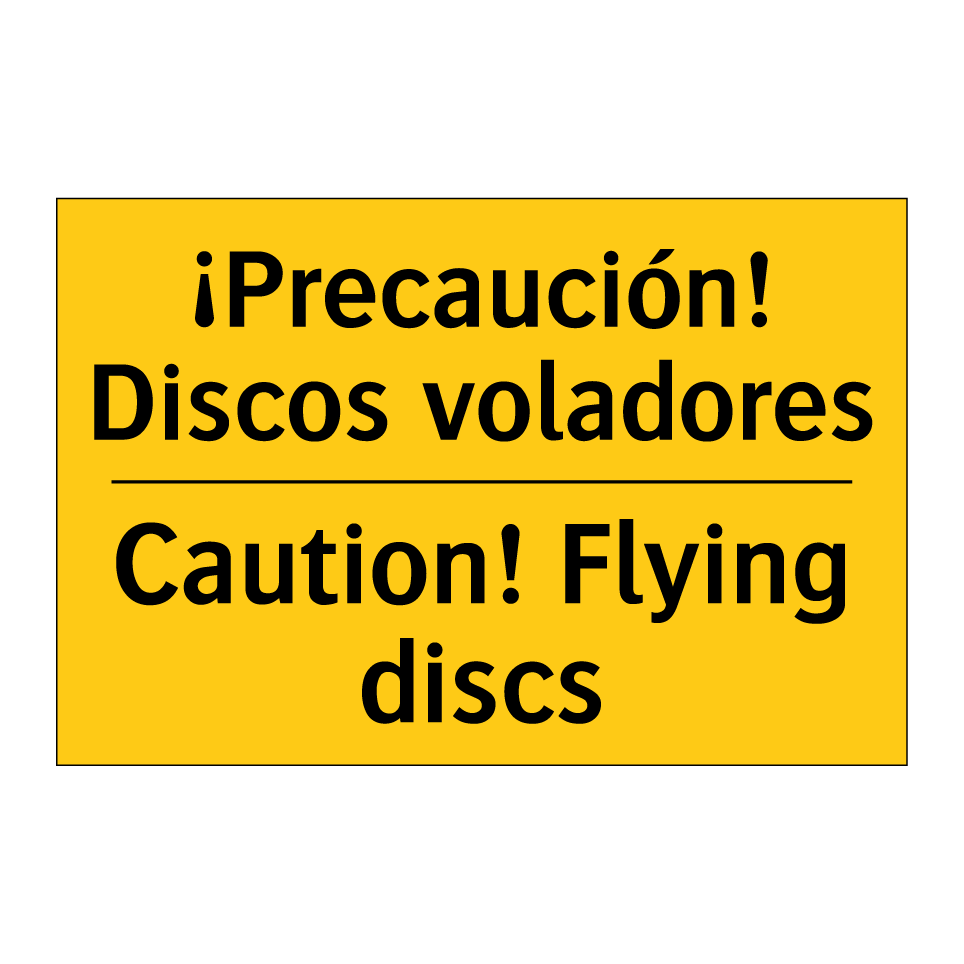 ¡Precaución! Discos voladores - Caution! Flying discs