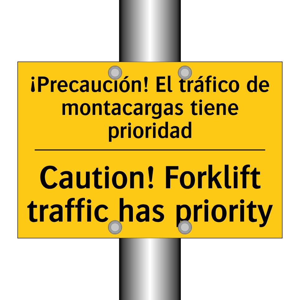 ¡Precaución! El tráfico de montacargas tiene prioridad - Caution! Forklift traffic has priority