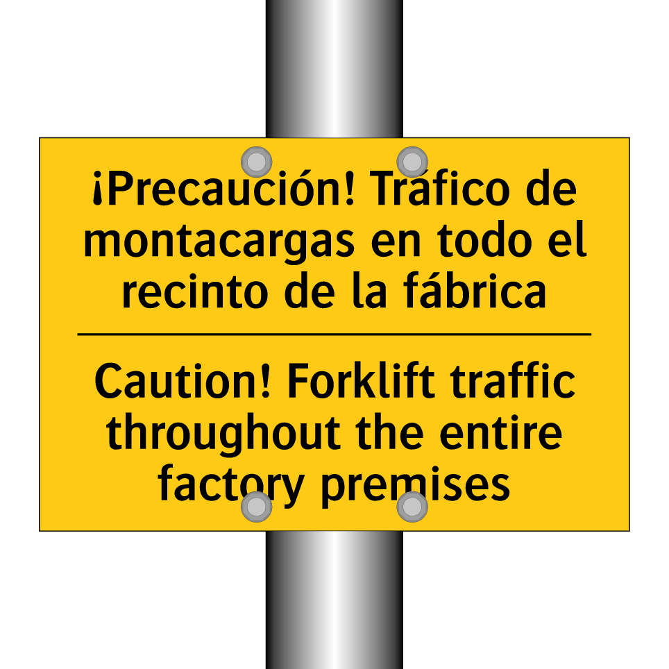 ¡Precaución! Tráfico de montacargas en todo el recinto de la fábrica - Caution! Forklift traffic throughout the entire factory premises