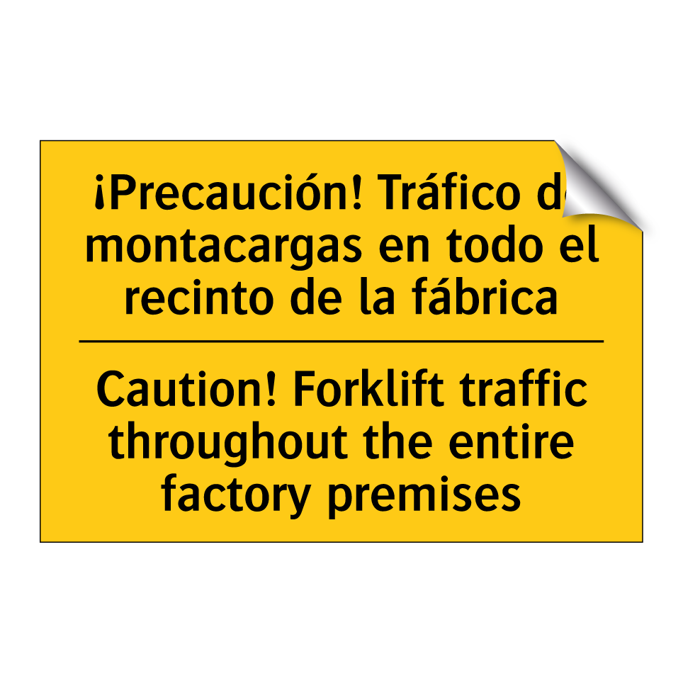 ¡Precaución! Tráfico de montacargas en todo el recinto de la fábrica - Caution! Forklift traffic throughout the entire factory premises