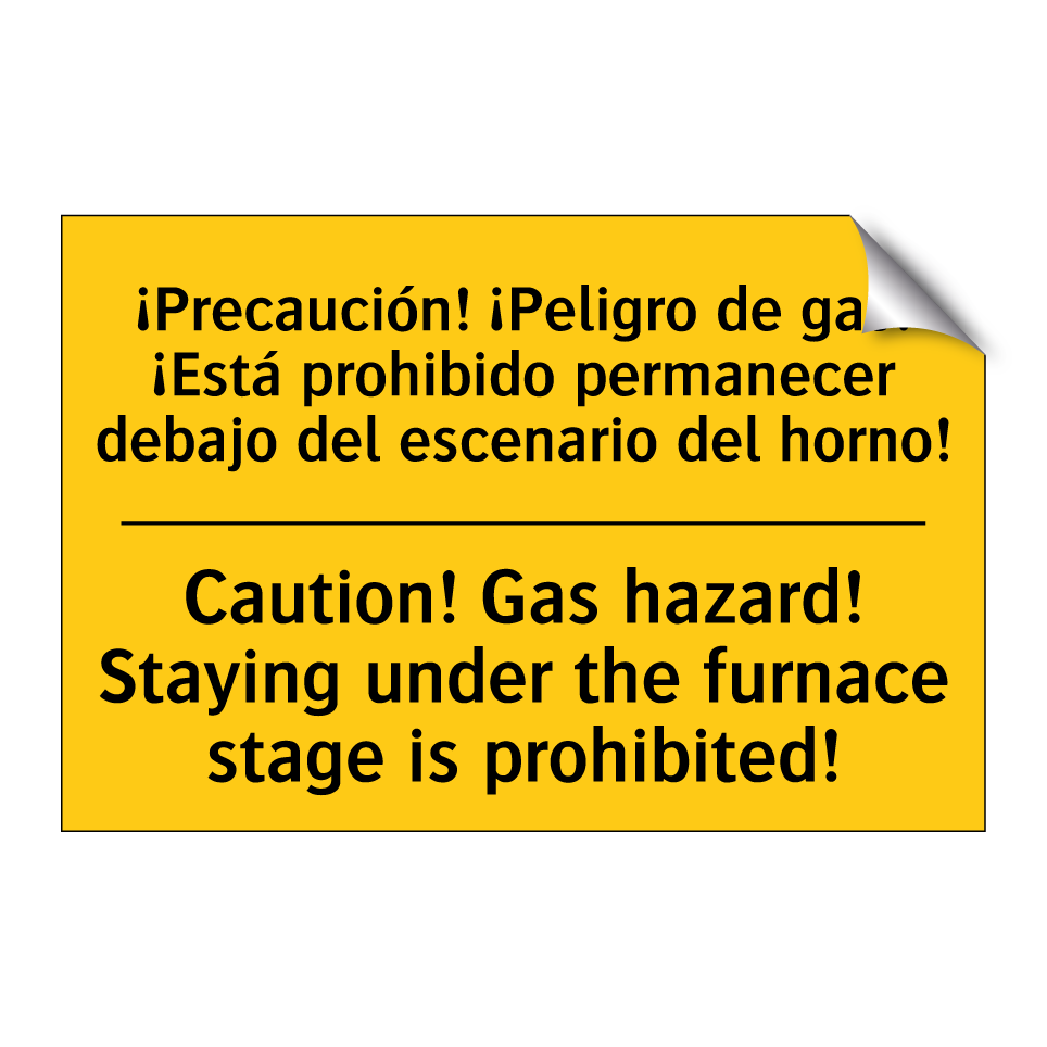 ¡Precaución! ¡Peligro de gas! ¡Está prohibido permanecer debajo del escenario del horno! - Caution! Gas hazard! Staying under the furnace stage is prohibited!