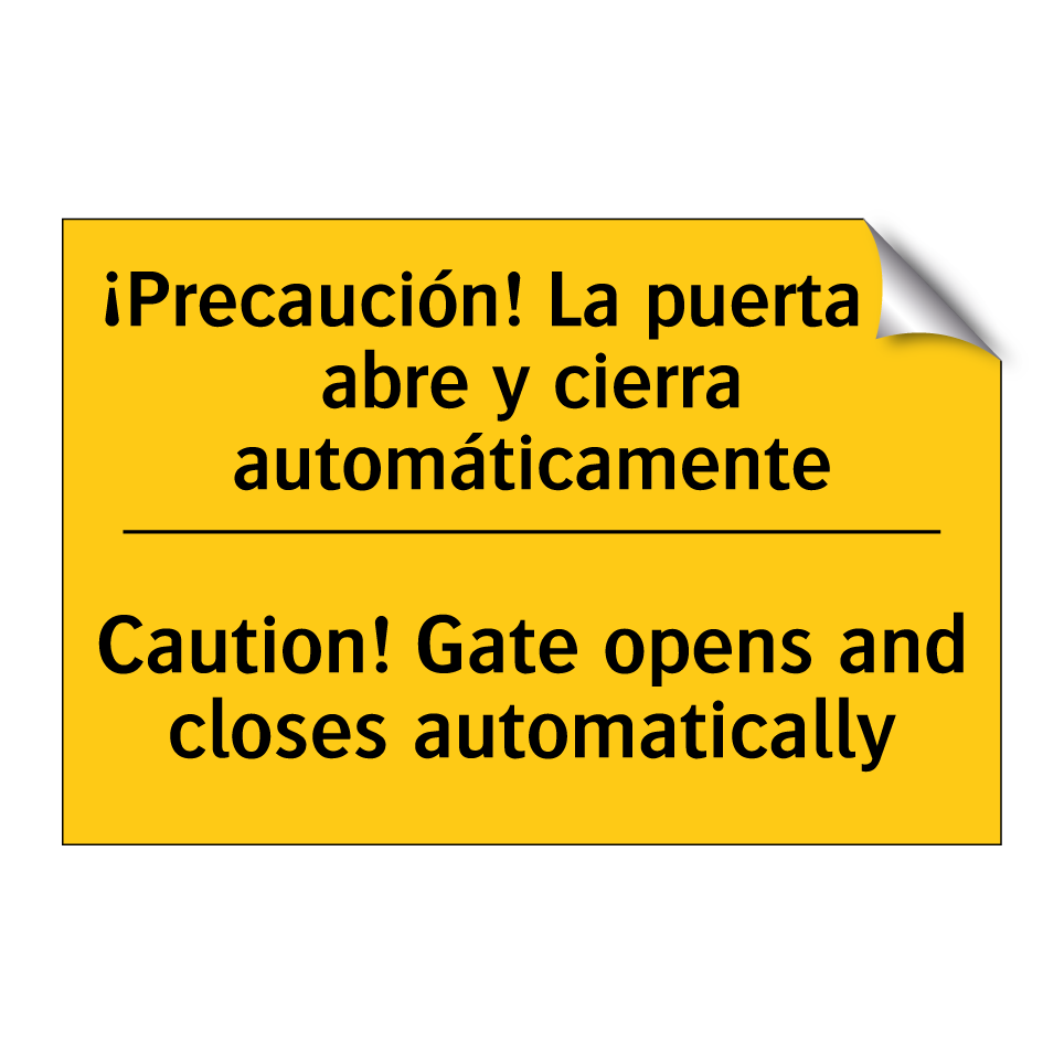 ¡Precaución! La puerta se abre y cierra automáticamente - Caution! Gate opens and closes automatically