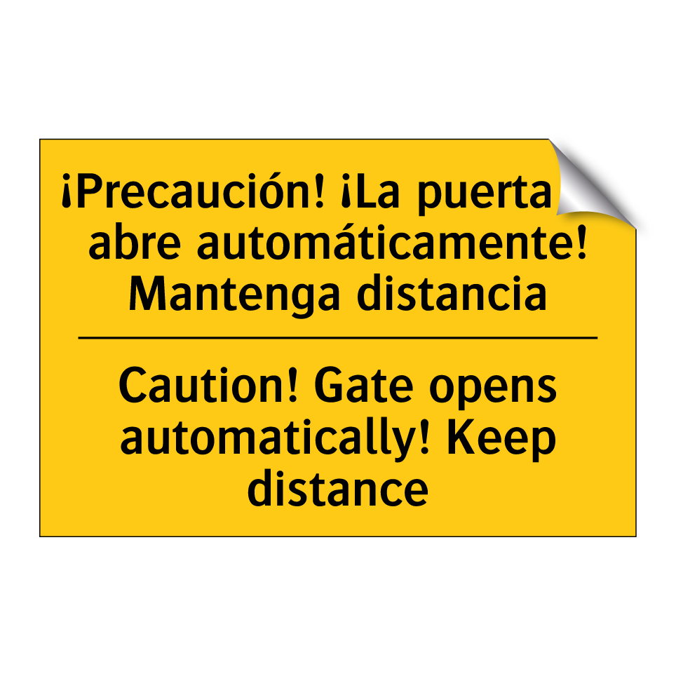 ¡Precaución! ¡La puerta se abre automáticamente! Mantenga distancia - Caution! Gate opens automatically! Keep distance