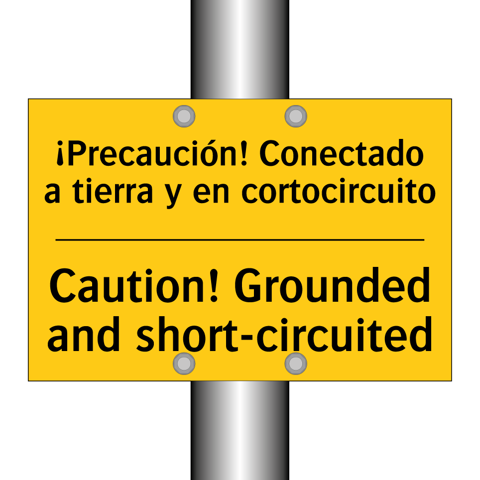 ¡Precaución! Conectado a tierra y en cortocircuito - Caution! Grounded and short-circuited