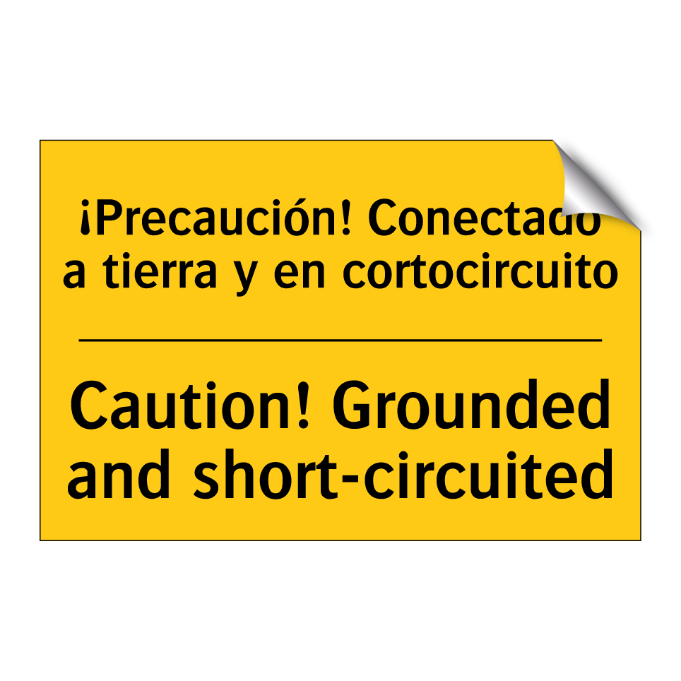 ¡Precaución! Conectado a tierra y en cortocircuito - Caution! Grounded and short-circuited