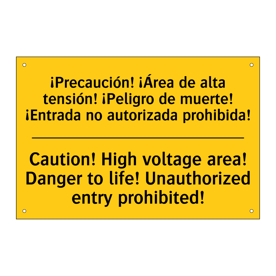 ¡Precaución! ¡Área de alta tensión! ¡Peligro de muerte! ¡Entrada no autorizada prohibida! - Caution! High voltage area! Danger to life! Unauthorized entry prohibited!