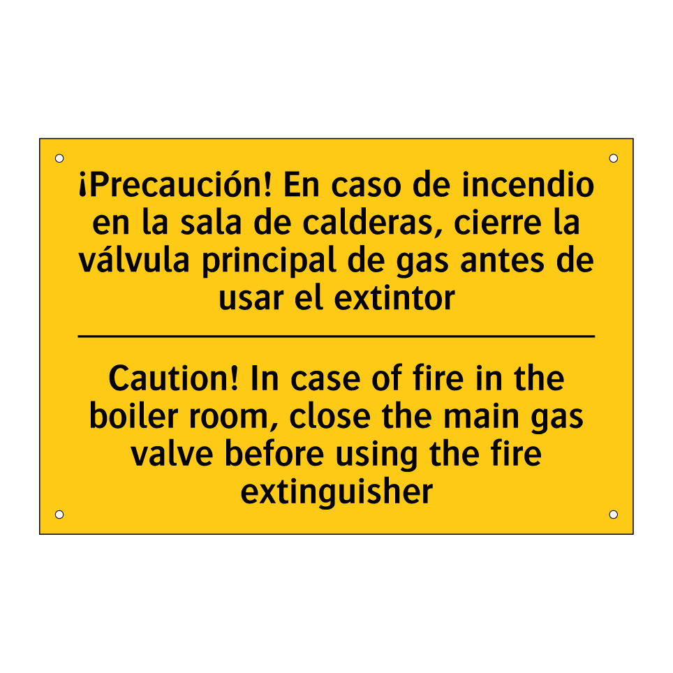 Caution! In case of fire in the boiler room, close the main gas valve before using the fire extinguisher - Caution! In case of fire in the boiler room, close the main gas valve before using the fire extinguisher