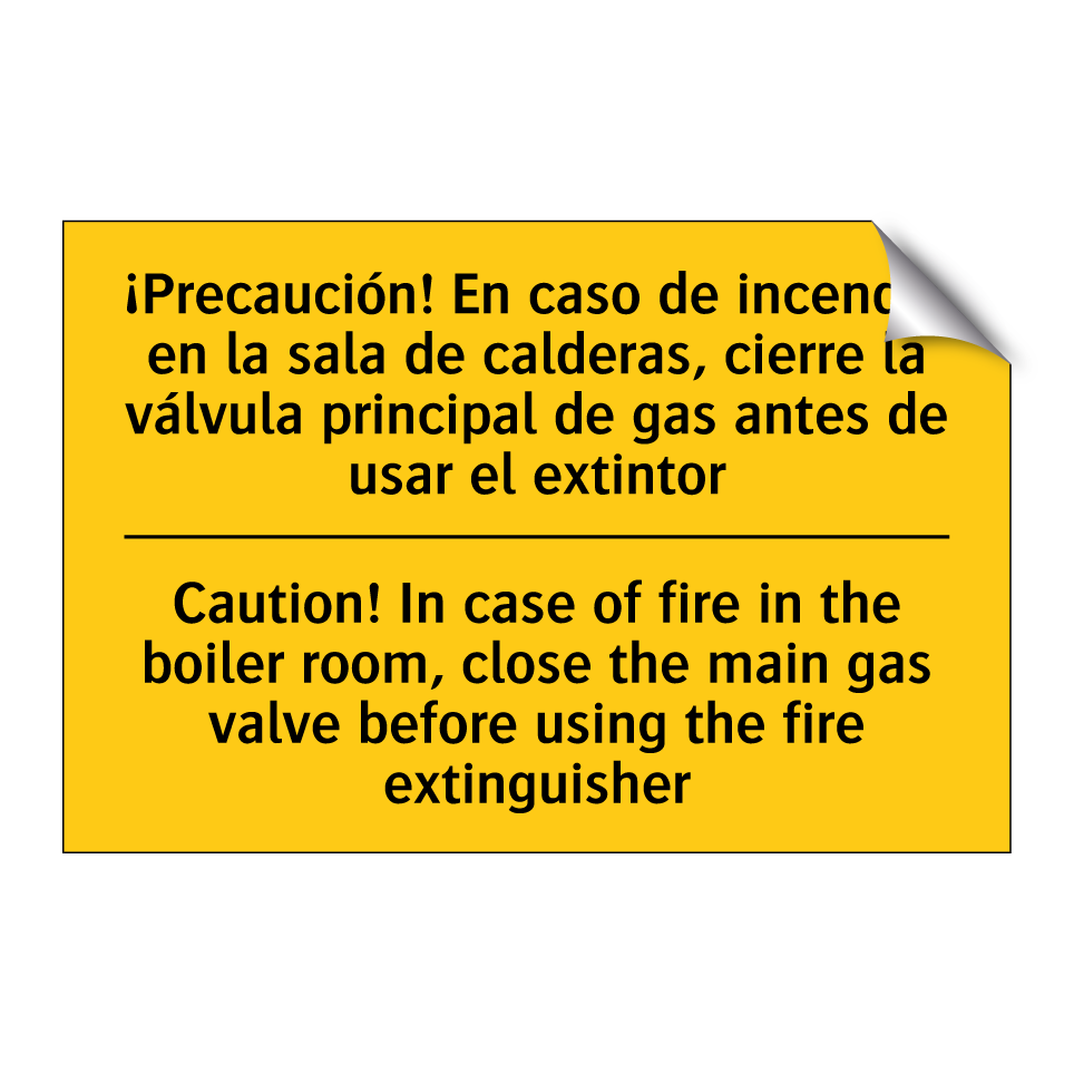 Caution! In case of fire in the boiler room, close the main gas valve before using the fire extinguisher - Caution! In case of fire in the boiler room, close the main gas valve before using the fire extinguisher