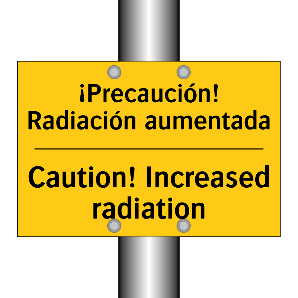 ¡Precaución! Radiación aumentada - Caution! Increased radiation