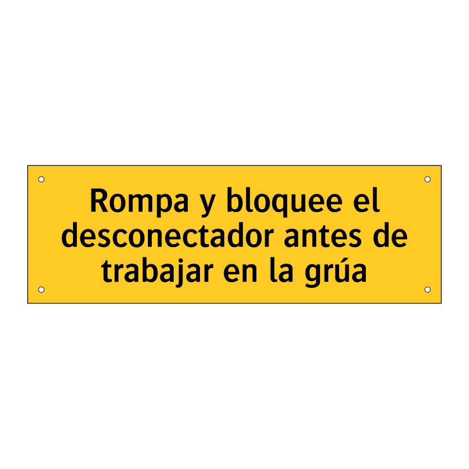 Rompa y bloquee el desconectador antes de trabajar en la grúa