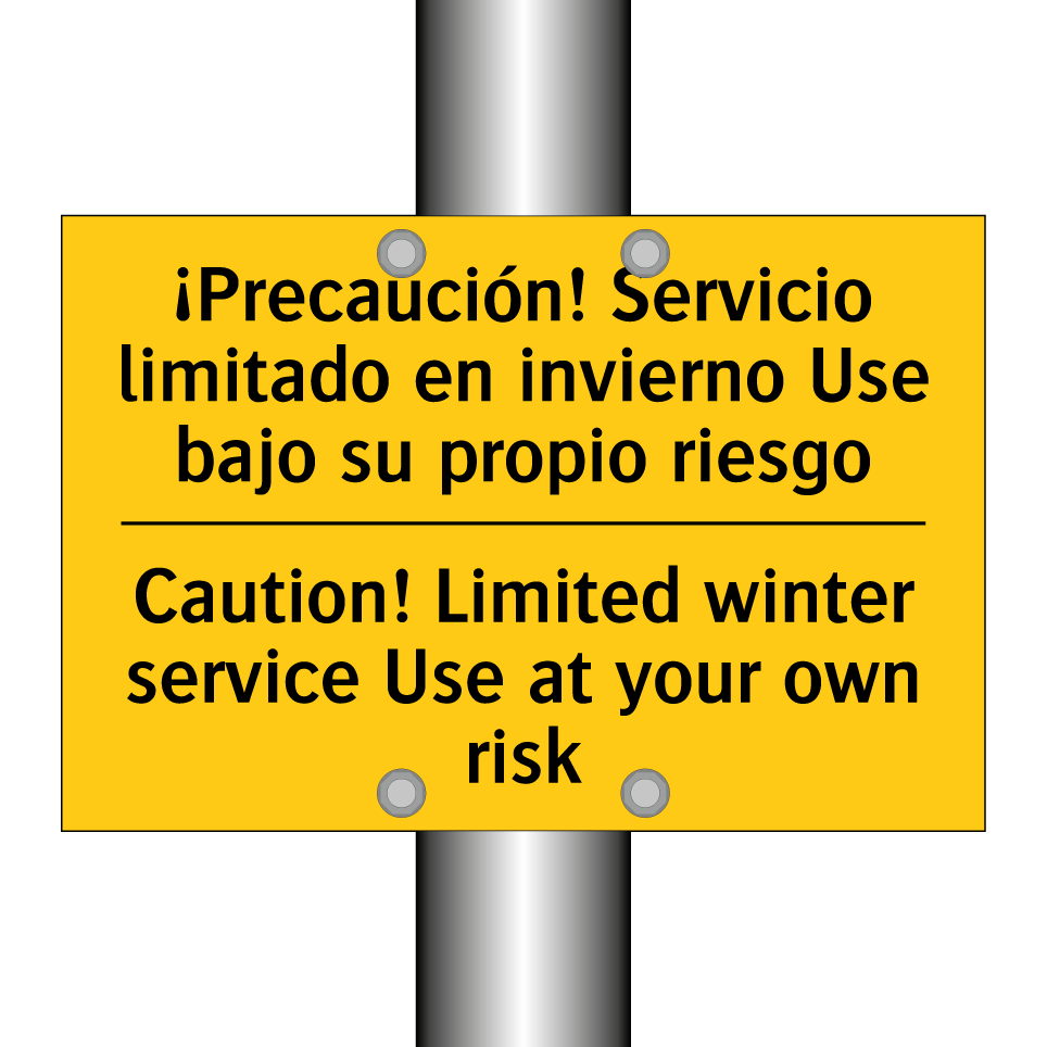 ¡Precaución! Servicio limitado en invierno Use bajo su propio riesgo - Caution! Limited winter service Use at your own risk