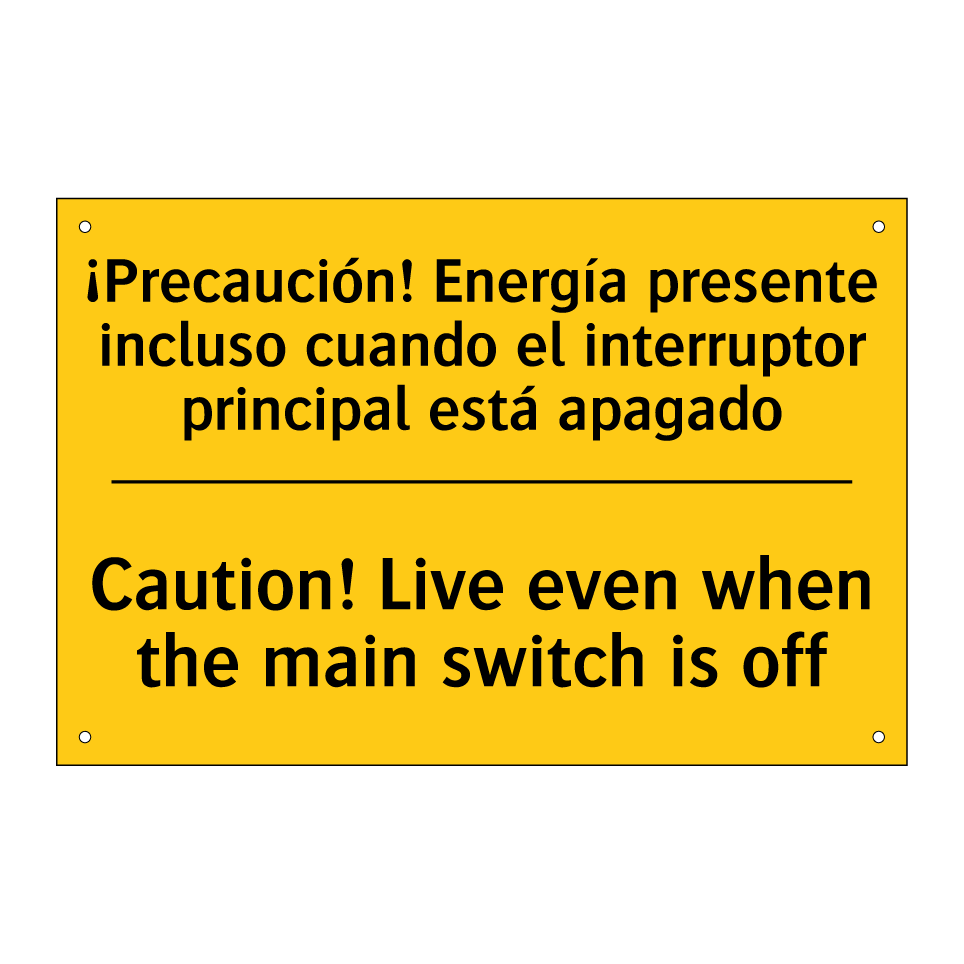 ¡Precaución! Energía presente incluso cuando el interruptor principal está apagado - Caution! Live even when the main switch is off