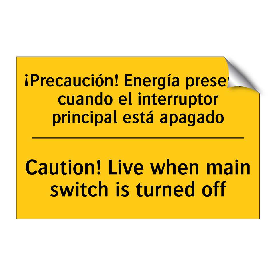 ¡Precaución! Energía presente cuando el interruptor principal está apagado - Caution! Live when main switch is turned off