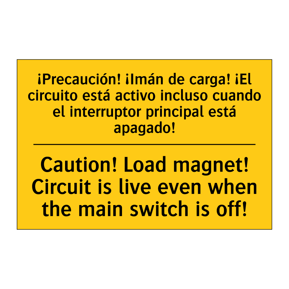 ¡Precaución! ¡Imán de carga! ¡El circuito está activo incluso cuando el interruptor principal está apagado! - Caution! Load magnet! Circuit is live even when the main switch is off!