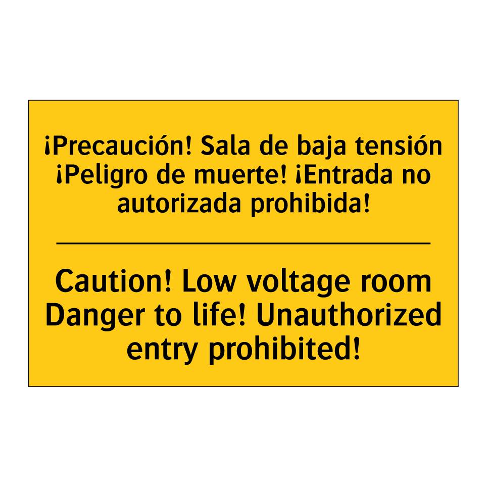 ¡Precaución! Sala de baja tensión ¡Peligro de muerte! ¡Entrada no autorizada prohibida! - Caution! Low voltage room Danger to life! Unauthorized entry prohibited!