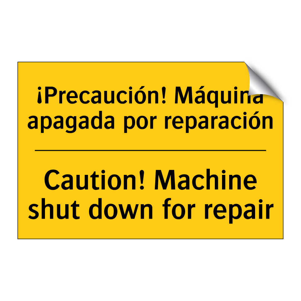 ¡Precaución! Máquina apagada por reparación - Caution! Machine shut down for repair