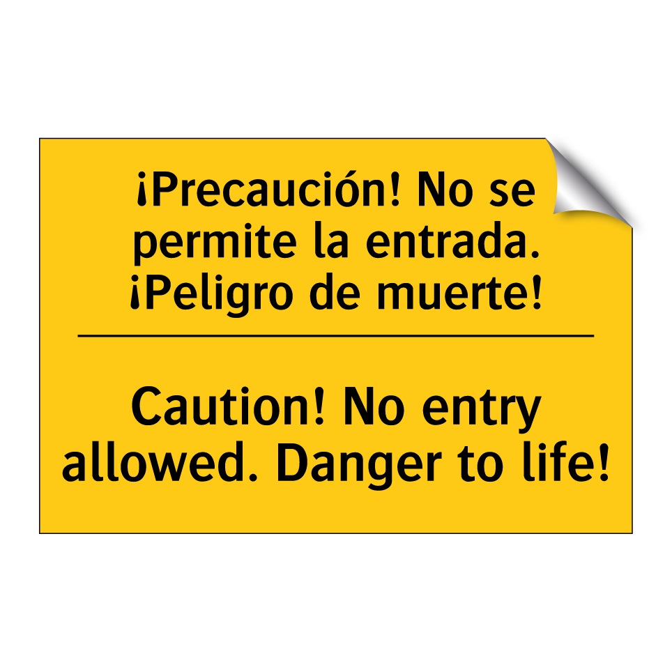 ¡Precaución! No se permite la entrada. ¡Peligro de muerte! - Caution! No entry allowed. Danger to life!
